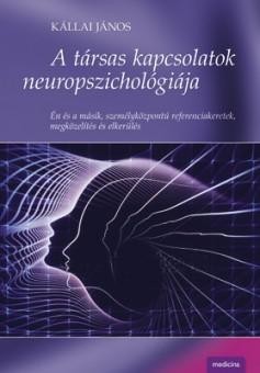 A TÁRSAS KAPCSOLATOK NEUROPSZICHOLÓGIÁJA (2014)