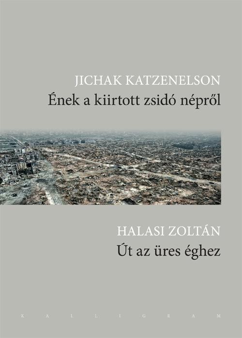 ÉNEK A KIIRTOTT ZSIDÓ NÉPRŐL - ÚT AZ ÜRES ÉGHEZ (2014)