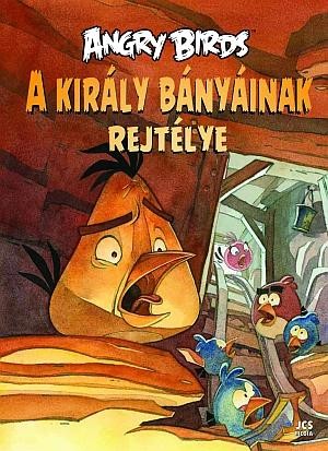 ANGRY BIRDS - A KIRÁLY BÁNYÁINAK REJTÉLYE (2014)