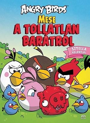 ANGRY BIRDS - MESE A TOLLATLAN BARÁTRÓL - SZTELLA KALANDJAI (2014)