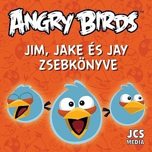 ANGRY BIRDS - JIM, JAKE ÉS JAY ZSEBKÖNYVE (2014)
