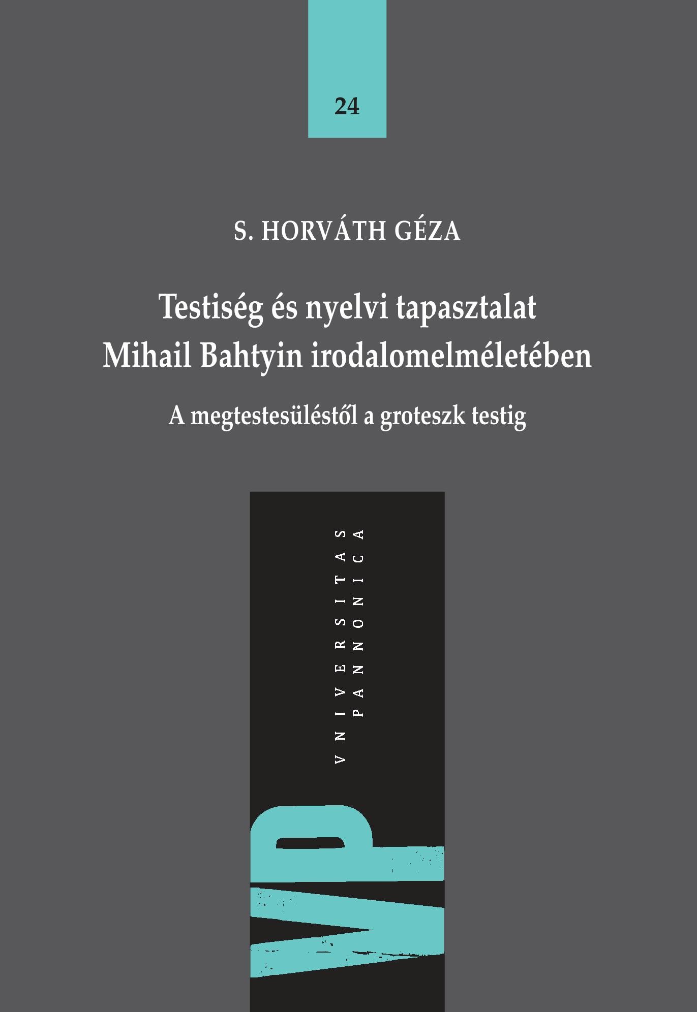 TESTISÉG ÉS NYELVI TAPASZTALAT MIHAIL BAHTYIN IRODALOMELMÉLETÉBEN (2014)