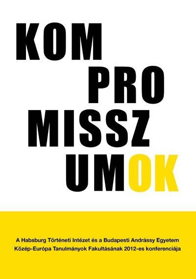 KOMPROMISSZUMOK (A KÖZÉP-EURÓPAI POLITIKAI KULTÚRÁBAN) (2014)