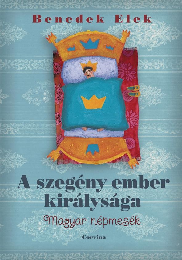 A SZEGÉNY EMBER KIRÁLYSÁGA - MAGYAR NÉPMESÉK (2014)