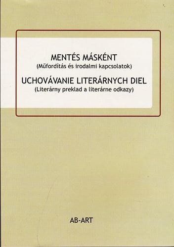 MENTÉS MÁSKÉNT (MŰFORDÍTÁS ÉS IRODALMI KAPCSOLATOK) (2013)