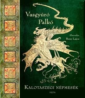 VASGYÚRÓ PALKÓ - KALOTASZEGI NÉPMESÉK (2014)
