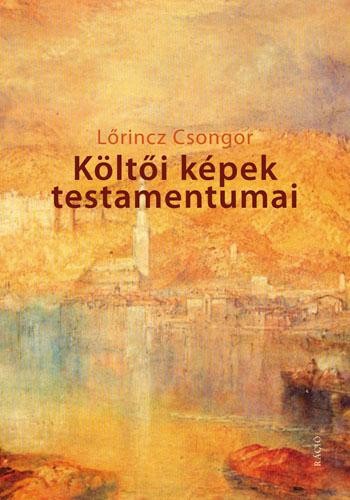 KÖLTŐI KÉPEK TESTAMENTUMAI (2014)