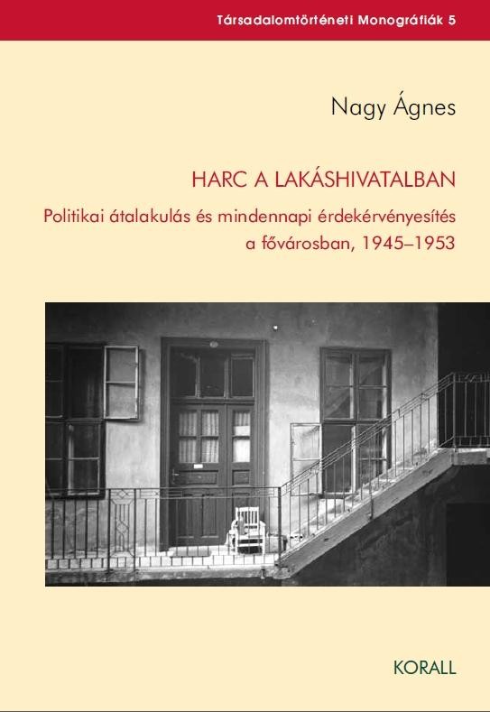 HARC A LAKÁSHIVATALBAN - POLITIKAI ÁTALAKULÁS ÉS MINDENNAPI ÉRDEKÉRVÉNYESÍTÉS A (2014)