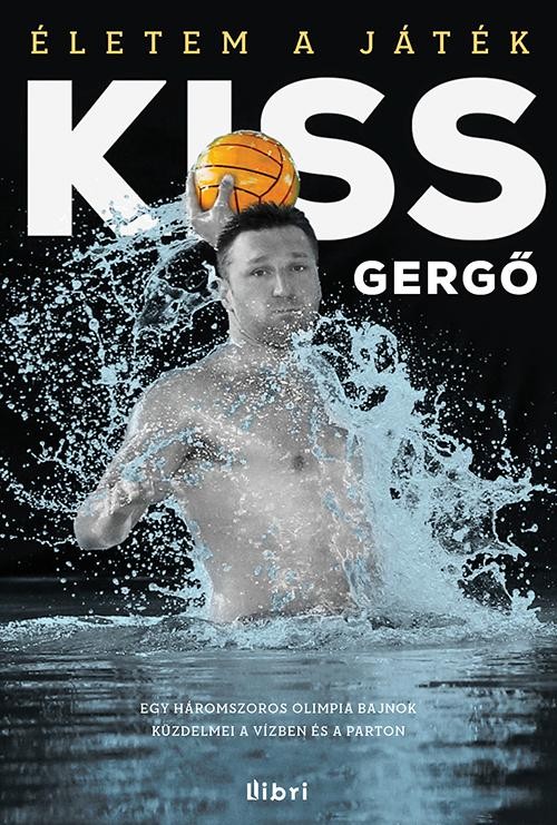 ÉLETEM A JÁTÉK - EGY HÁROMSZOROS OLIMPIAI BAJNOK KÜZDELMEI VÍZBEN ÉS PARTON (2014)