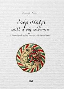 SZÉP ILLATJA SZÁLL A VÍG SZÍVEMRE (2014)