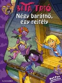 NÉGY BARÁTNŐ, EGY REJTÉLY - BÉTA TRIÓ (2014)
