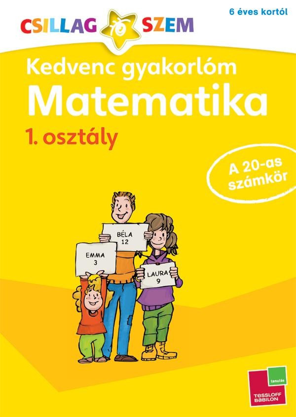 KEDVENC GYAKORLÓM - MATEMATIKA 1. OSZTÁLY A 20-AS SZÁMKÖR (2014)