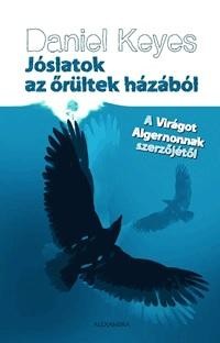 JÓSLATOK AZ ŐRÜLTEK HÁZÁBÓL (2014)