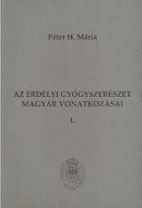 AZ ERDÉLYI GYÓGYSZERÉSZET MAGYAR VONATKOZÁSAI I-II. (2013)