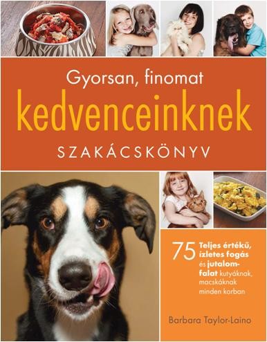 GYORSAN, FINOMAT KEDVENCEINKNEK - SZAKÁCSKÖNYV (2014)