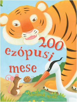 200 EZÓPUSI MESE - MESÉLJÜNK EGYÜTT! (2014)
