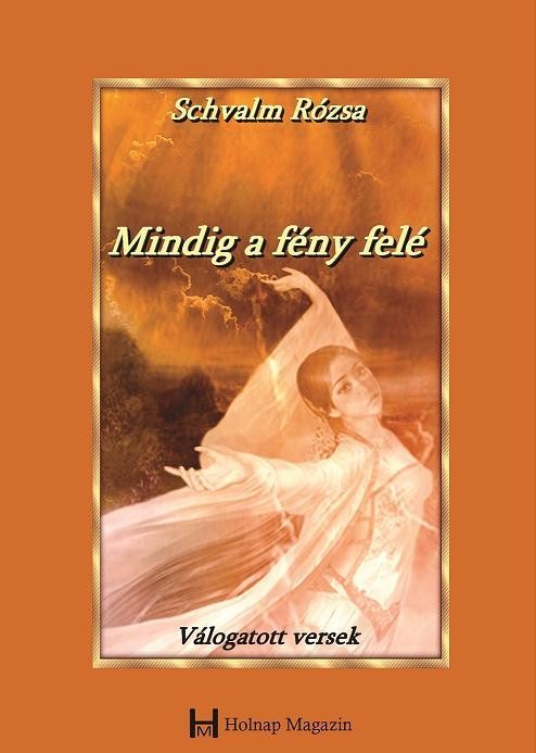 MINDIG A FÉNY FELÉ - VÁLOGATOTT VERSEK (2014)