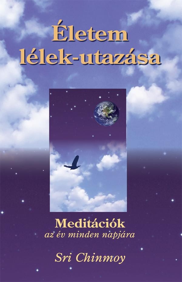 ÉLETEM LÉLEK-UTAZÁSA - MEDITÁCIÓK AZ ÉV MINDEN NAPJÁRA (2013)