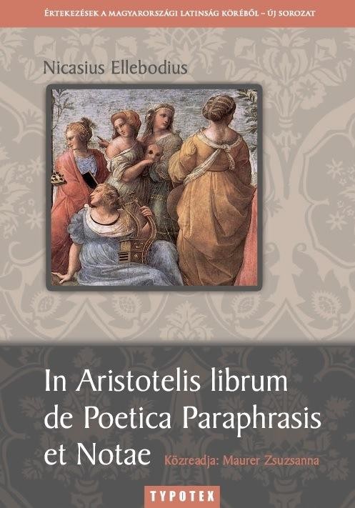 IN ARISTOTELIS LIBRUM DE POETICA PARAPHRASIS ET NOTAE (2014)