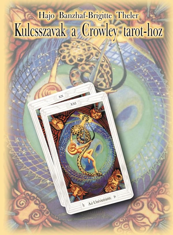 KULCSSZAVAK A CROWLEY TAROTHOZ - 2.KIADÁS (2014)