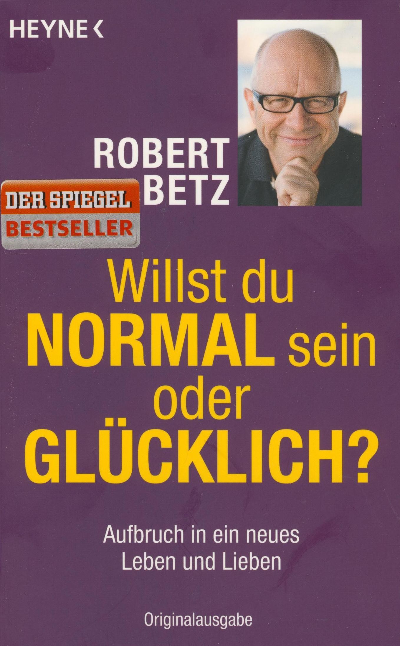 WILLST DU NORMAL SEIN ODER GLÜCKLICH? (2011)