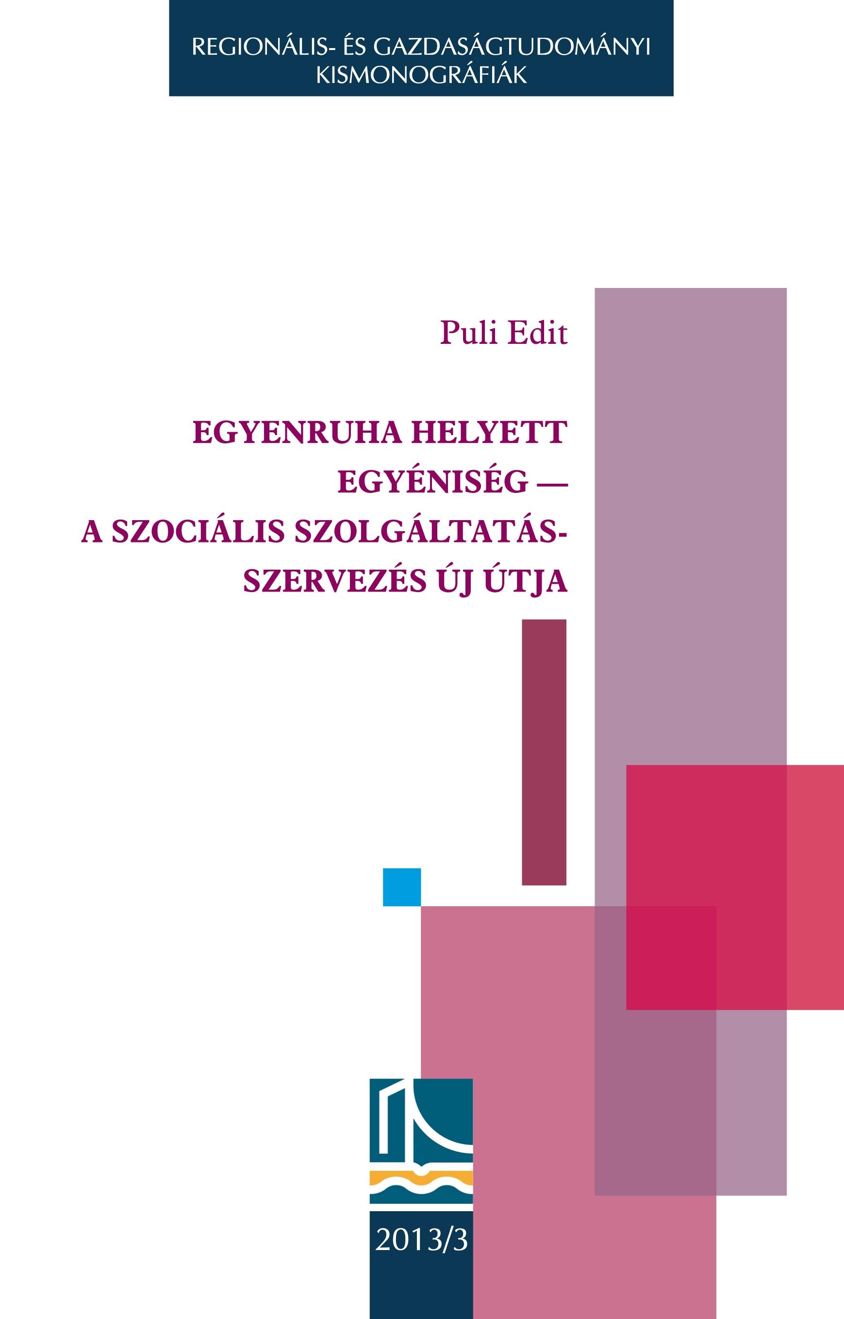 EGYENRUHA HELYETT EGYÉNISÉG - A SZOCIÁLIS SZOLGÁLTATÁSSZERVEZÉS ÚJ ÚTJA (2014)
