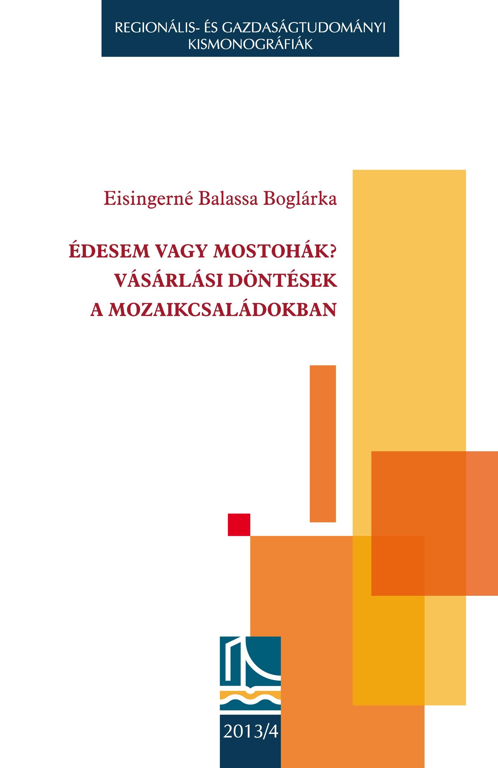 ÉDESEM VAGY MOSTOHÁK? - VÁSÁRLÁSI DÖNTÉSEK A MOZAIKCSALÁDOKBAN (2014)