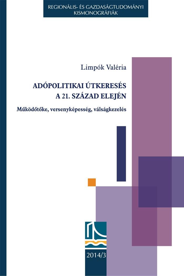 ADÓPOLITIKAI ÚTKERESÉS A 21. SZÁZAD ELEJÉN - MŰKÖDŐTŐKE, VERSENYKÉPESSÉG, VÁLSÁG (2014)