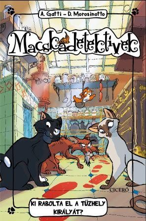 KI RABOLTA EL A TŰZHELY KIRÁLYÁT? - MACSKADETEKTÍVEK 1. (2014)