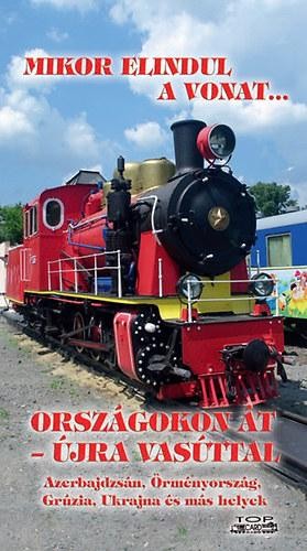 MIKOR ELINDUL A VONAT... ORSZÁGOKON ÁT - ÚJRA VASÚTTAL (2014)
