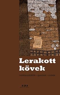 LERAKOTT KÖVEK - HOLOKASZTTÚLÉLŐK - GYEREKEK - UNOKÁK (2014)