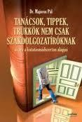 TANÁCSOK, TIPPEK, TRÜKKÖK NEM CSAK SZAKDOLGOZATÍRÓKNAK (2011)