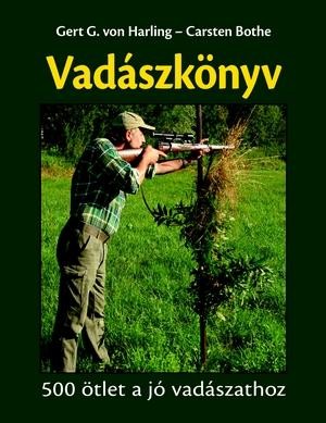 VADÁSZKÖNYV - 500 ÖTLET A JÓ VADÁSZATHOZ (2014)