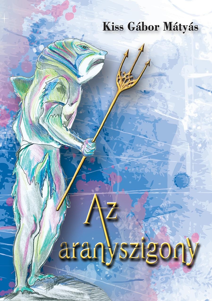 AZ ARANYSZIGONY (2013)