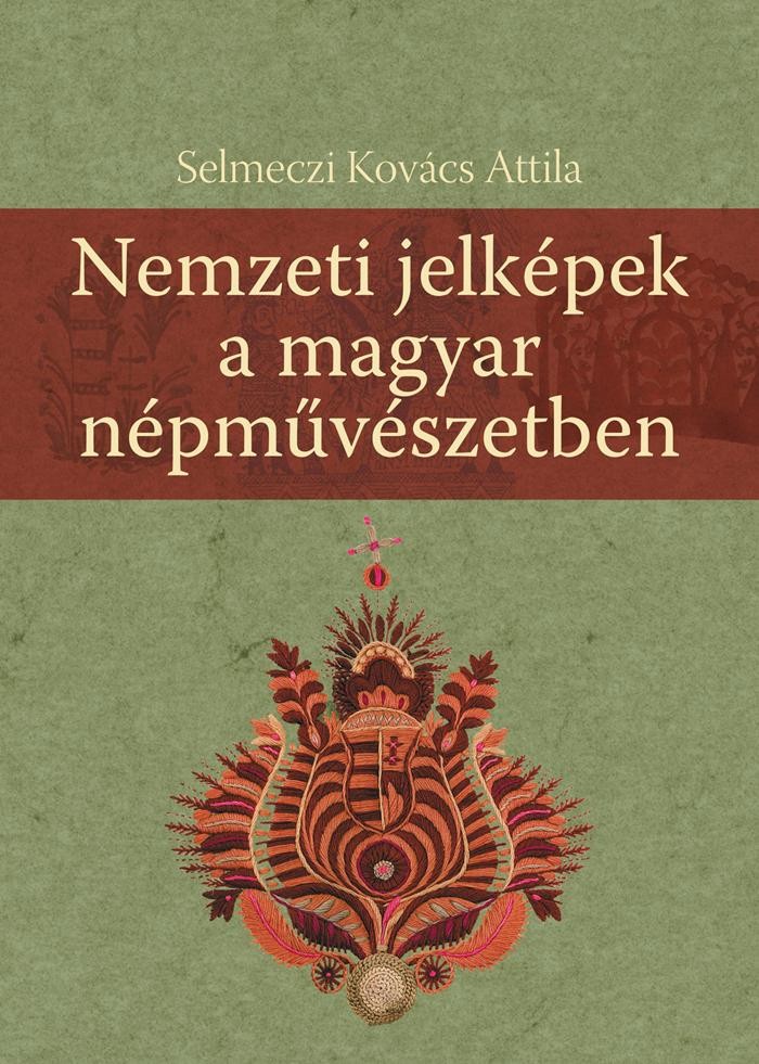NEMZETI JELKÉPEK A MAGYAR NÉPMŰVÉSZETBEN (2014)