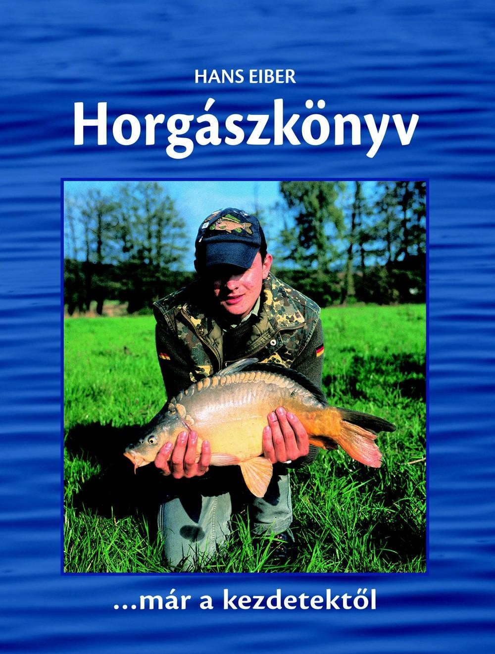 HORGÁSZKÖNYV - KEZDŐKNEK, HALADÓKNAL (2014)