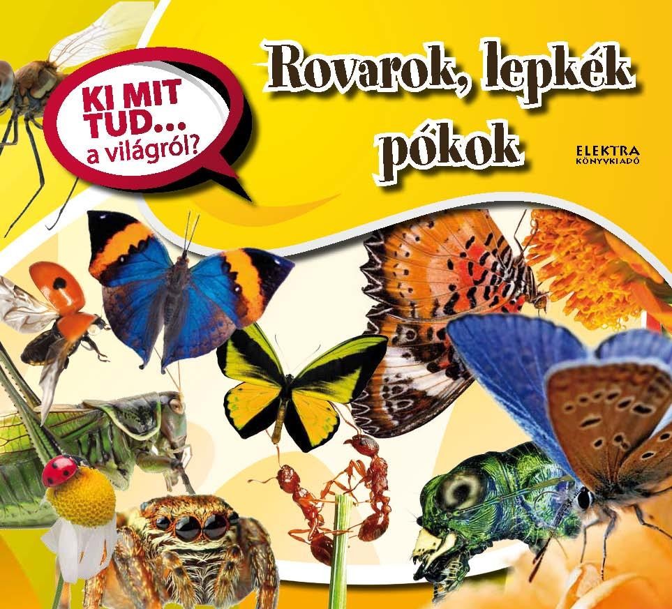 ROVAROK, LEPKÉK, PÓKOK - KI MIT TUD A VILÁGRÓL? (2014)