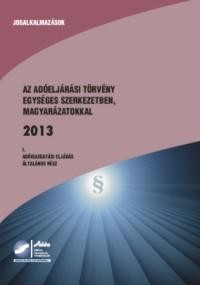 AZ ADÓELJÁRÁSI TÖRVÉNY EGYSÉGES SZERK. MAGYARÁZATOKKAL I.-II.-III. 2015 (2013)
