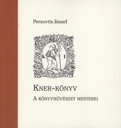 KNER-KÖNYV - A KÖNYVMŰVÉSZET MESTEREI (2014)