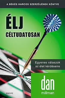 ÉLJ CÉLTUDATOSAN - EGYENES VÁLASZOK AZ ÉLET KÉRDÉSEIRE (2014)