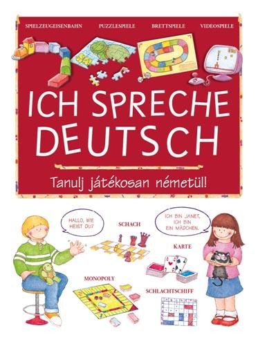 ICH SPRECHE DEUTSCH - TANULJ JÁTÉKOSAN NÉMETÜL! (2014)