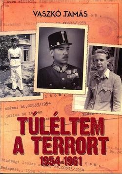 TÚLÉLTEM A TERRORT 1954-1961 (2014)