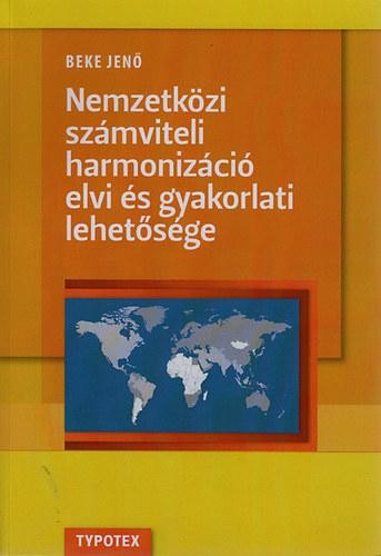 NEMZETKÖZI SZÁMVITELI HARMONIZÁCIÓ ELVI ÉS GYAKORLATI LEHETŐSÉGE (2013)