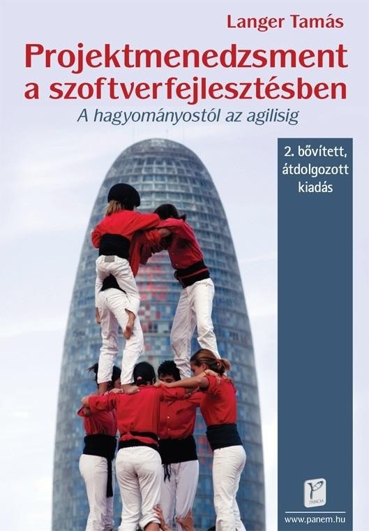 PROJEKTMENEDZSMENT A SZOFTVERFEJLESZTÉSBEN 2. - BŐV. ÁTDOLG. KIADÁS!