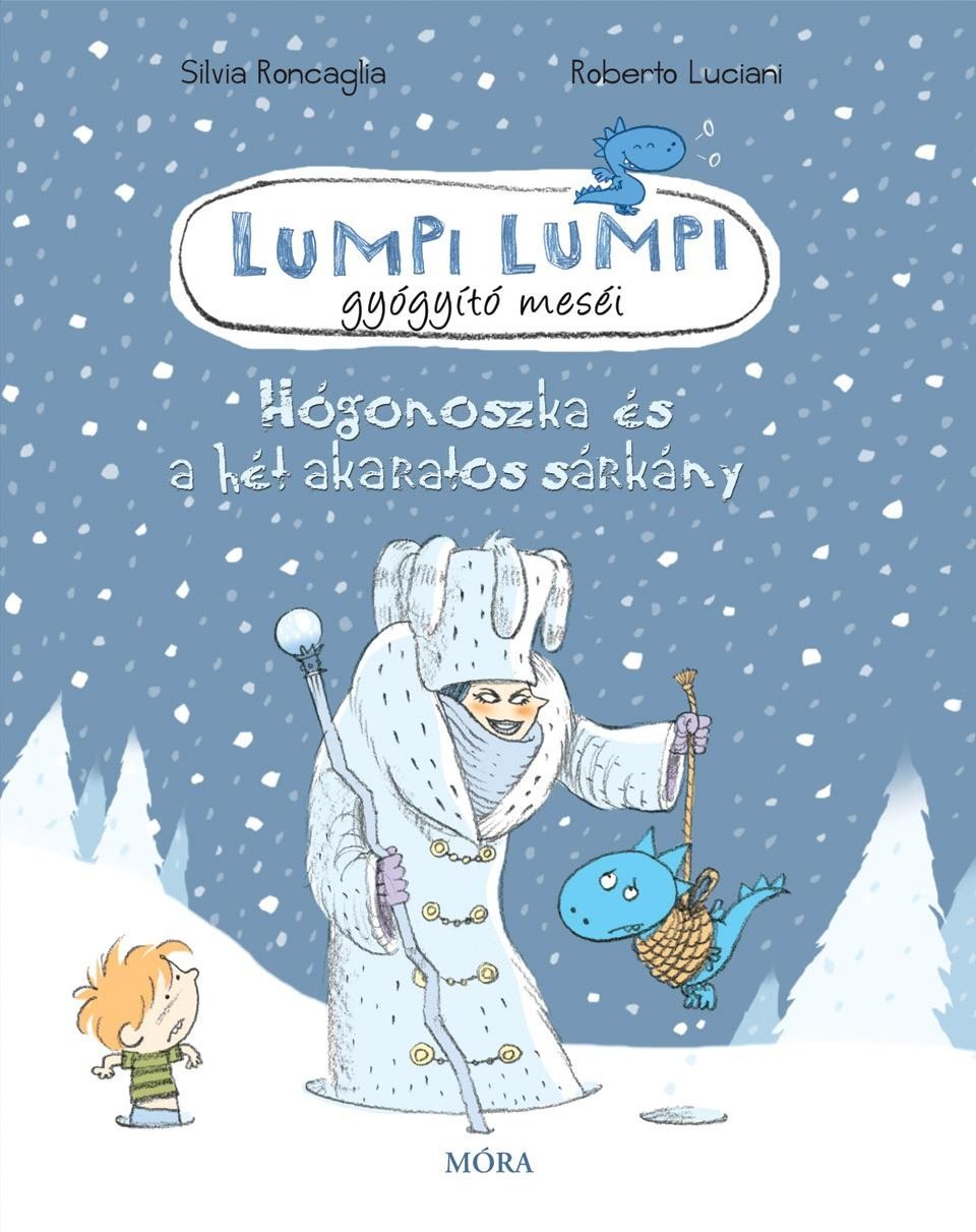 HÓGONOSZKA ÉS A HÉT AKARATOS SÁRKÁNY - LUMPI LUMPI GYÓGYÍTÓ MESÉI 6. (2014)
