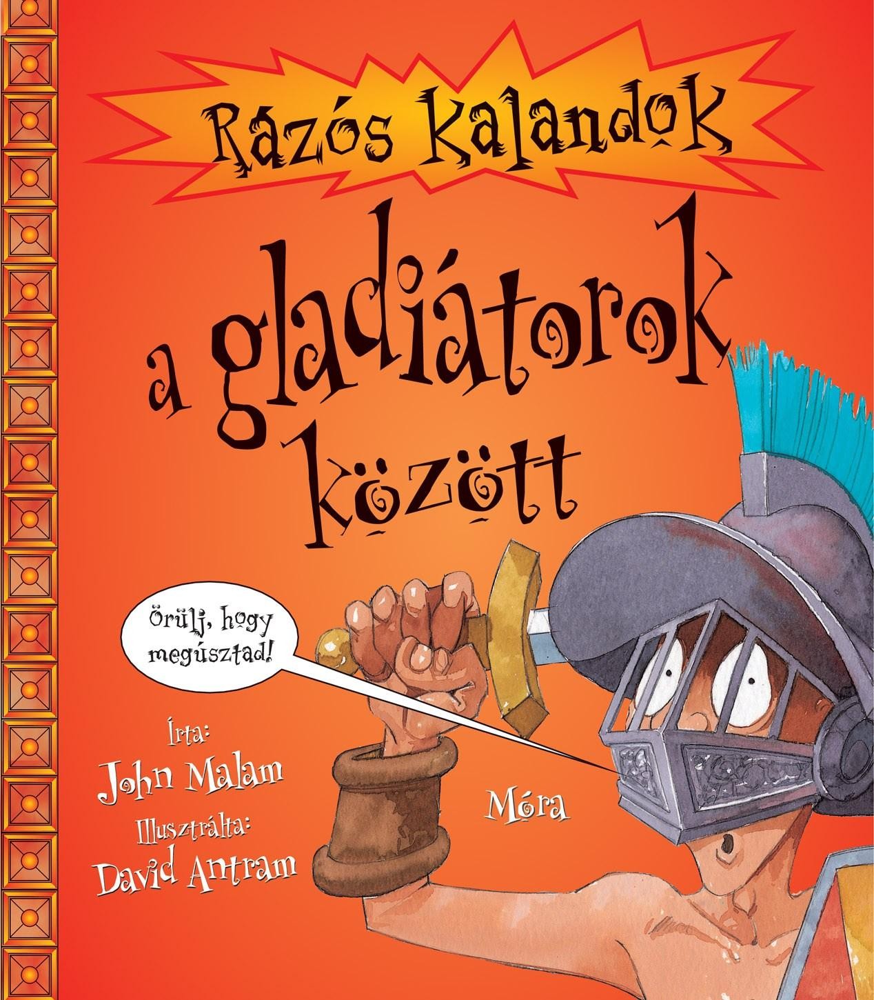 RÁZÓS KALANDOK A GLADIÁTOROK KÖZÖTT (2014)
