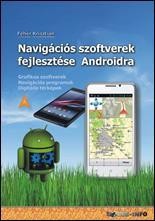 NAVIGÁCIÓS SZOFTVEREK FEJLESZTÉSE ANDROIDRA (2014)