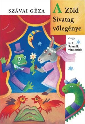 A ZÖLD SIVATAG VŐLEGÉNYE - AVAGY KOKÓ SAMUÉK VÁNDORÚTJA (ÚJ!) (2014)