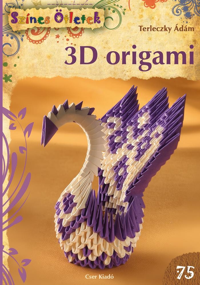 3D ORIGAMI - SZÍNES ÖTLETEK 75. (2014)