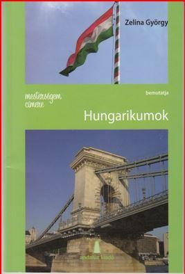 MESTERSÉGEM CÍMERE: HUNGARIKUMOK (2014)